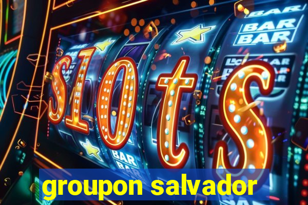 groupon salvador